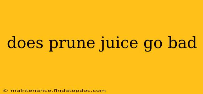 does prune juice go bad
