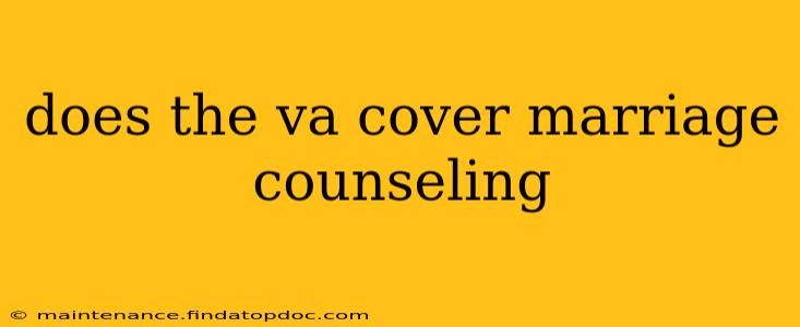 does the va cover marriage counseling