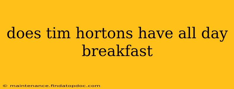 does tim hortons have all day breakfast