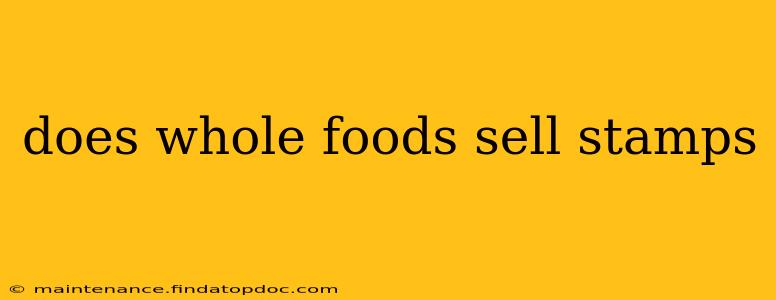 does whole foods sell stamps