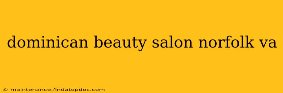 dominican beauty salon norfolk va