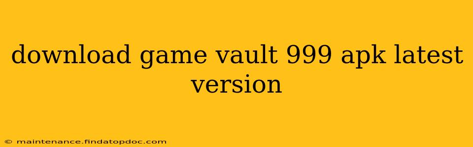 download game vault 999 apk latest version