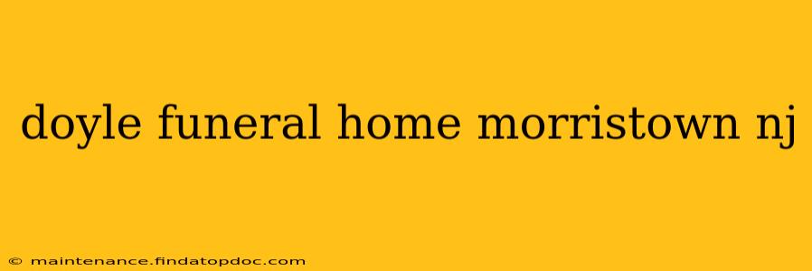 doyle funeral home morristown nj