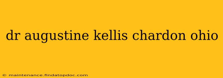 dr augustine kellis chardon ohio