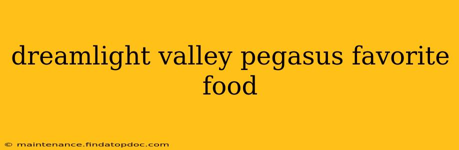 dreamlight valley pegasus favorite food