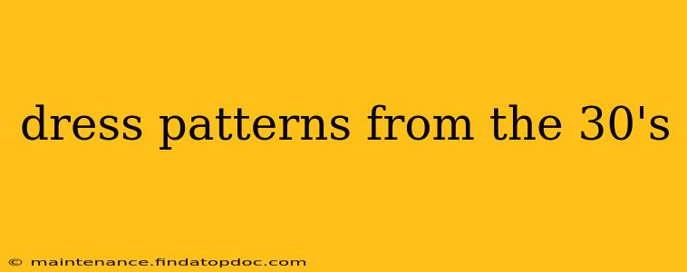 dress patterns from the 30's