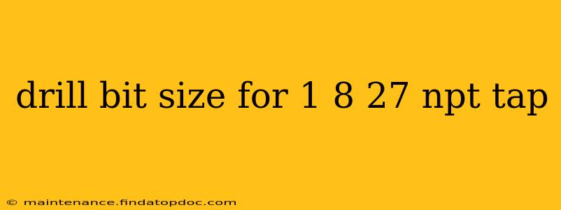 drill bit size for 1 8 27 npt tap