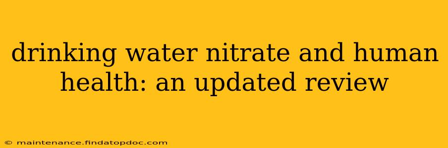 drinking water nitrate and human health: an updated review