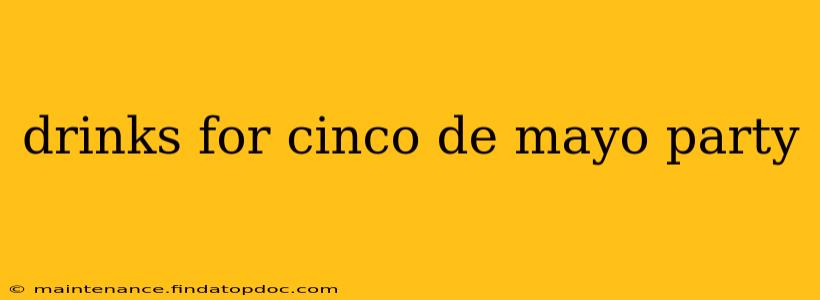 drinks for cinco de mayo party