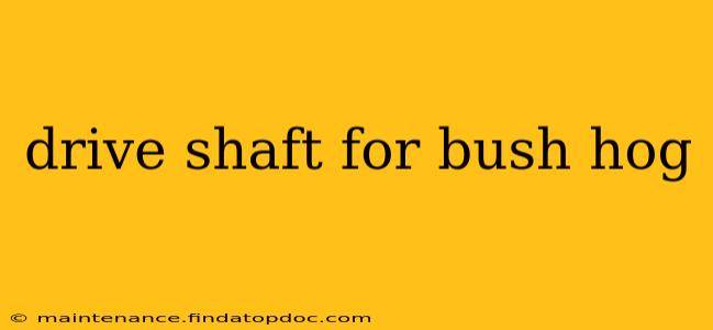 drive shaft for bush hog