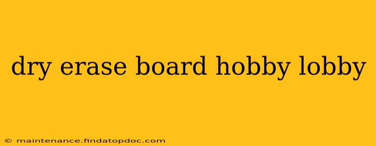 dry erase board hobby lobby