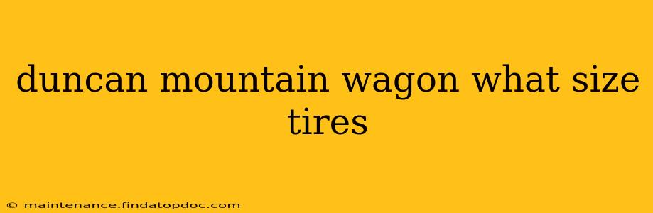 duncan mountain wagon what size tires
