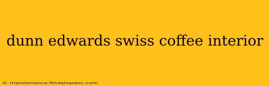 dunn edwards swiss coffee interior