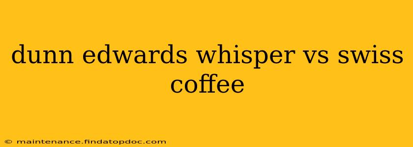 dunn edwards whisper vs swiss coffee