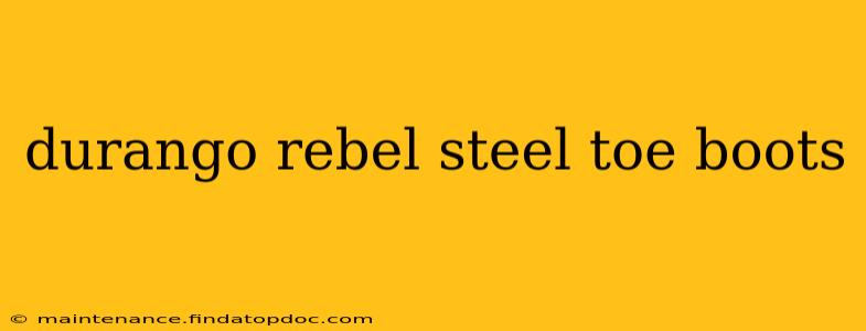 durango rebel steel toe boots