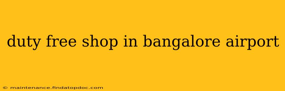 duty free shop in bangalore airport