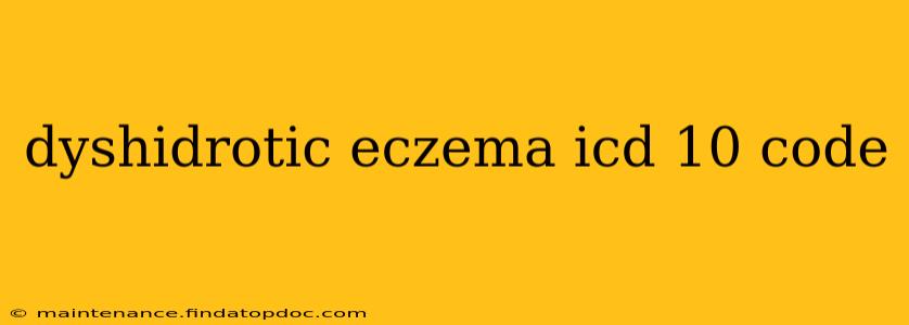 dyshidrotic eczema icd 10 code