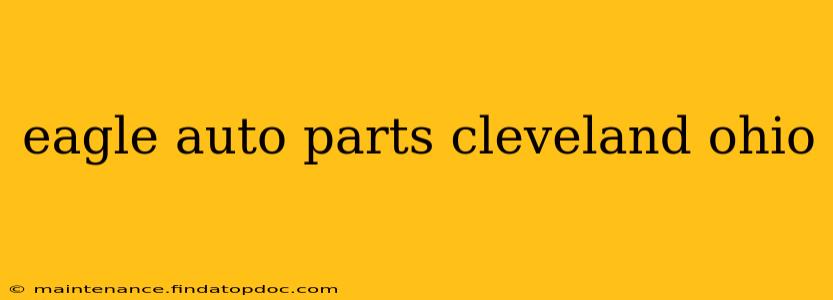 eagle auto parts cleveland ohio