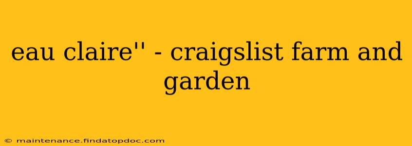 eau claire'' - craigslist farm and garden