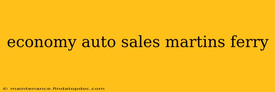 economy auto sales martins ferry