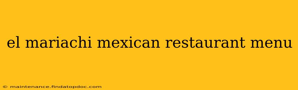 el mariachi mexican restaurant menu