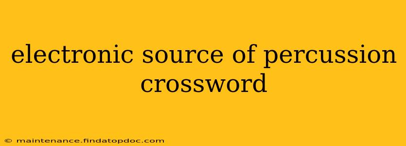 electronic source of percussion crossword