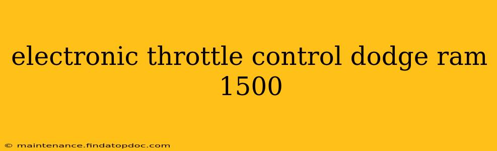 electronic throttle control dodge ram 1500