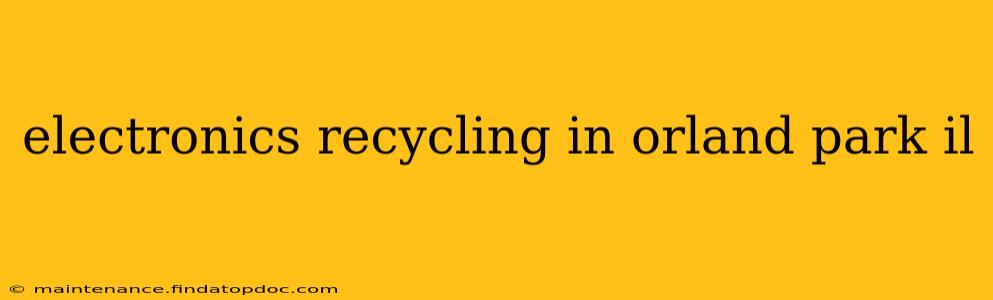electronics recycling in orland park il