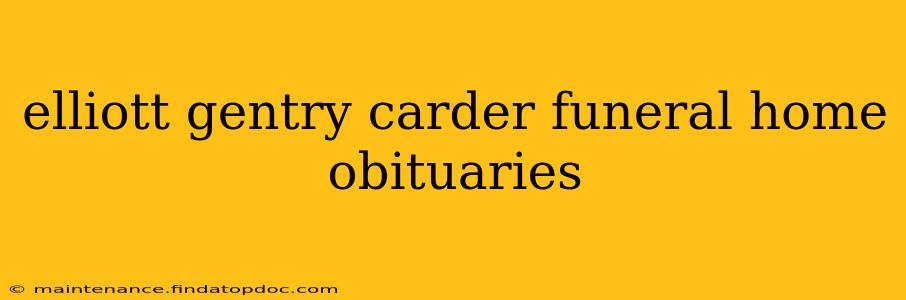 elliott gentry carder funeral home obituaries