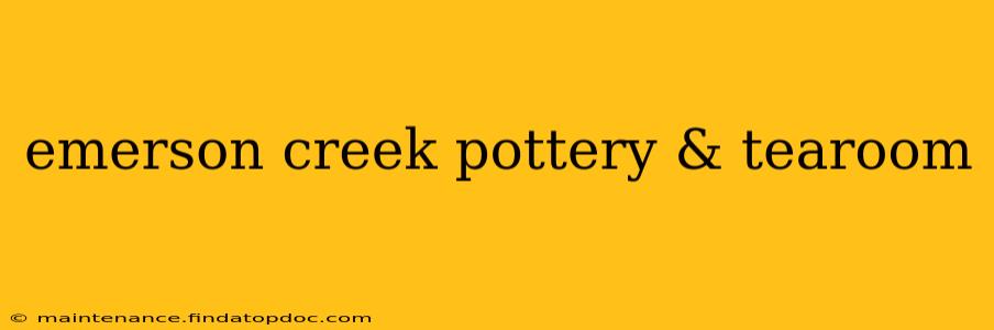 emerson creek pottery & tearoom