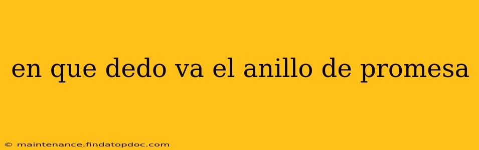 en que dedo va el anillo de promesa