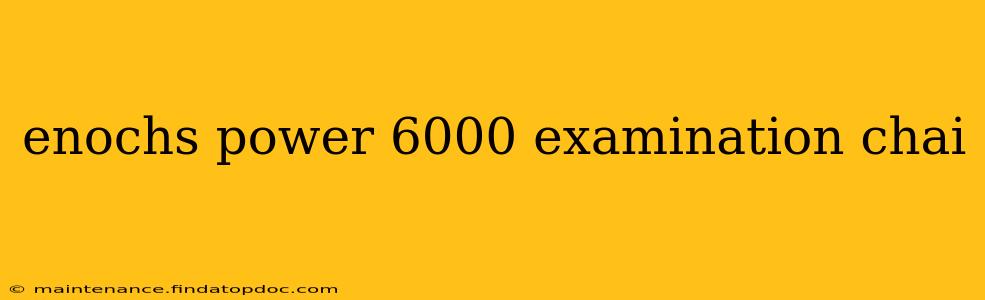 enochs power 6000 examination chai enochs power 6000 examination chai