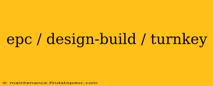 epc / design-build / turnkey