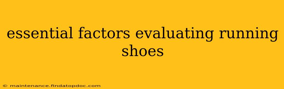 essential factors evaluating running shoes