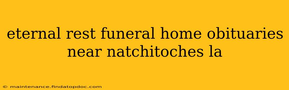 eternal rest funeral home obituaries near natchitoches la