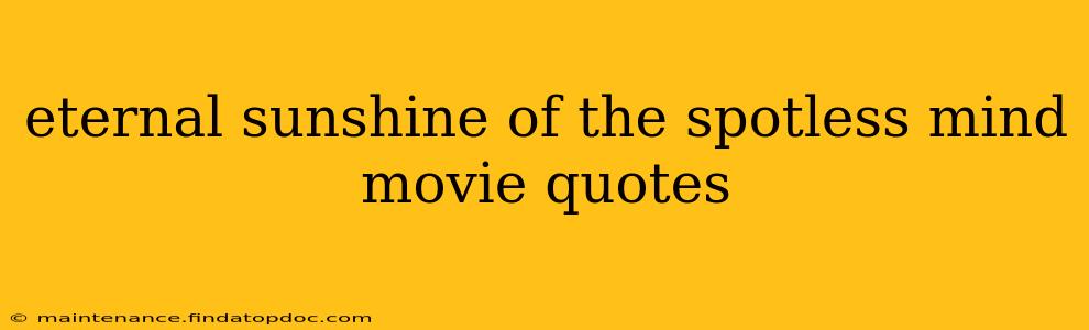 eternal sunshine of the spotless mind movie quotes