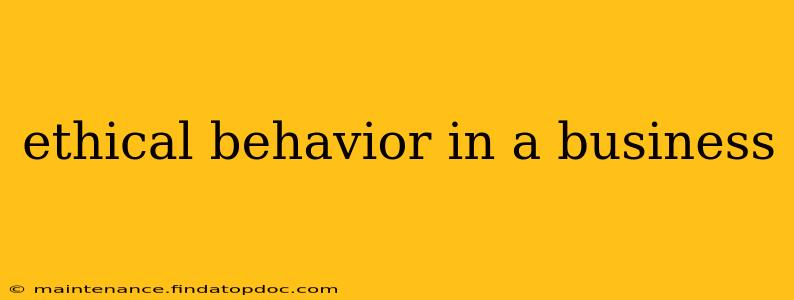 ethical behavior in a business