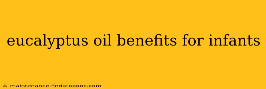 eucalyptus oil benefits for infants