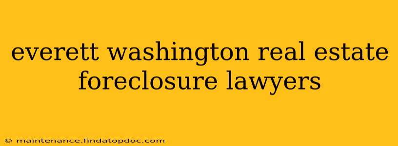 everett washington real estate foreclosure lawyers