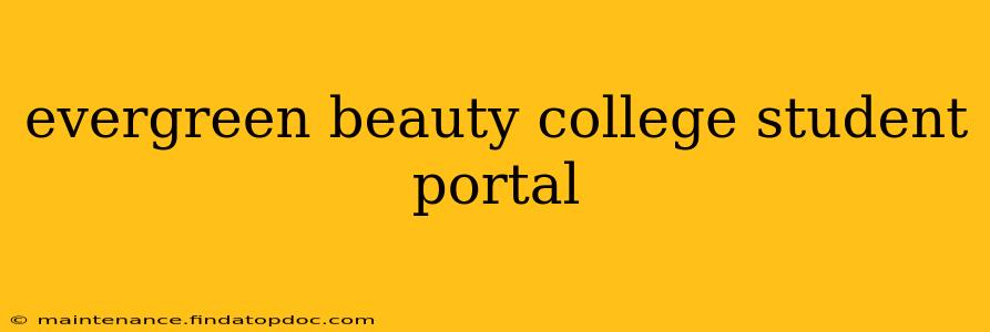 evergreen beauty college student portal
