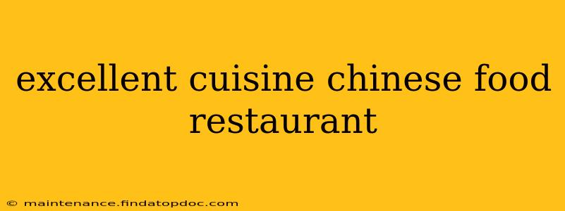 excellent cuisine chinese food restaurant