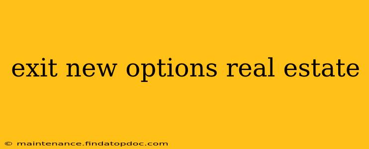 exit new options real estate