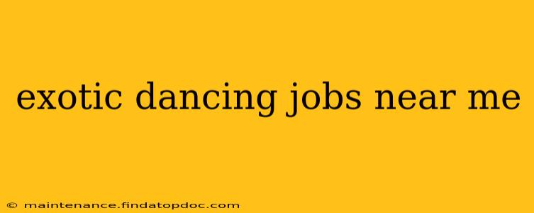 exotic dancing jobs near me