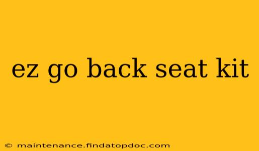 ez go back seat kit