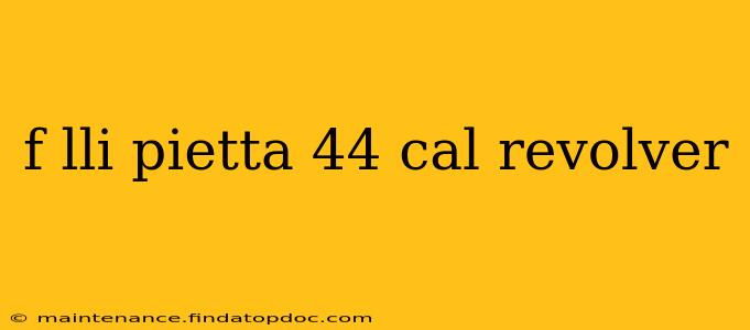 f lli pietta 44 cal revolver