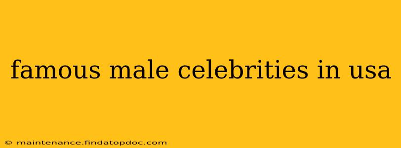 famous male celebrities in usa