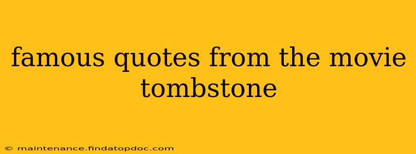 famous quotes from the movie tombstone