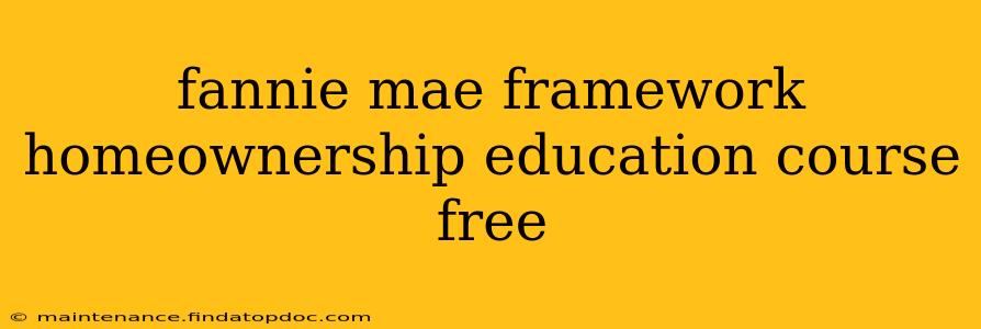 fannie mae framework homeownership education course free