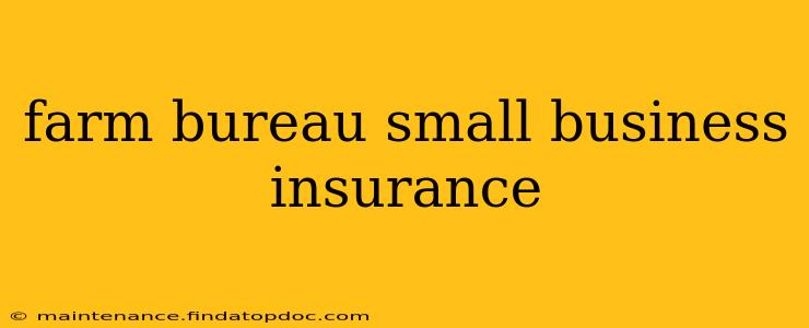 farm bureau small business insurance