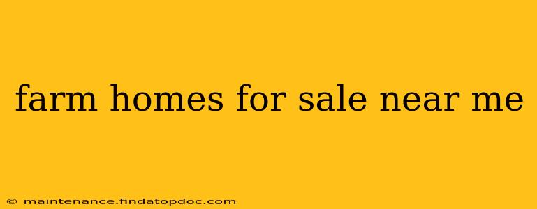 farm homes for sale near me